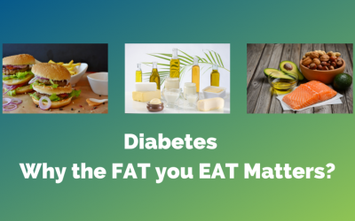 Diabetes – Why the fat you eat matters?